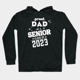 Proud Dad of a Senior Class of 2023 Hoodie